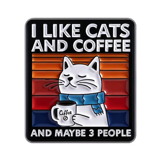 I Like Cats And Coffee And Maybe 3 People Pin